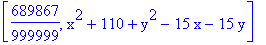 [689867/999999, x^2+110+y^2-15*x-15*y]